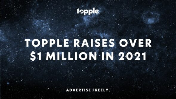 Topple Raises Over $1 Million in 2021