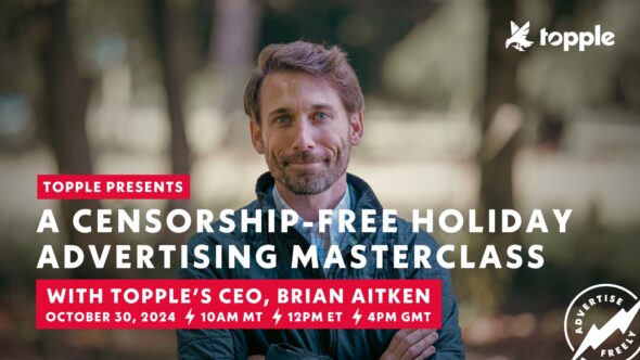 Topple’s Censorship Free Holiday Advertising MasterClass (2)